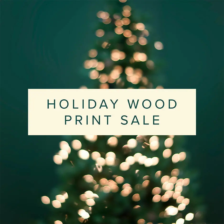WOOD PRINTS ON SALE FOR THE HOLIDAYS